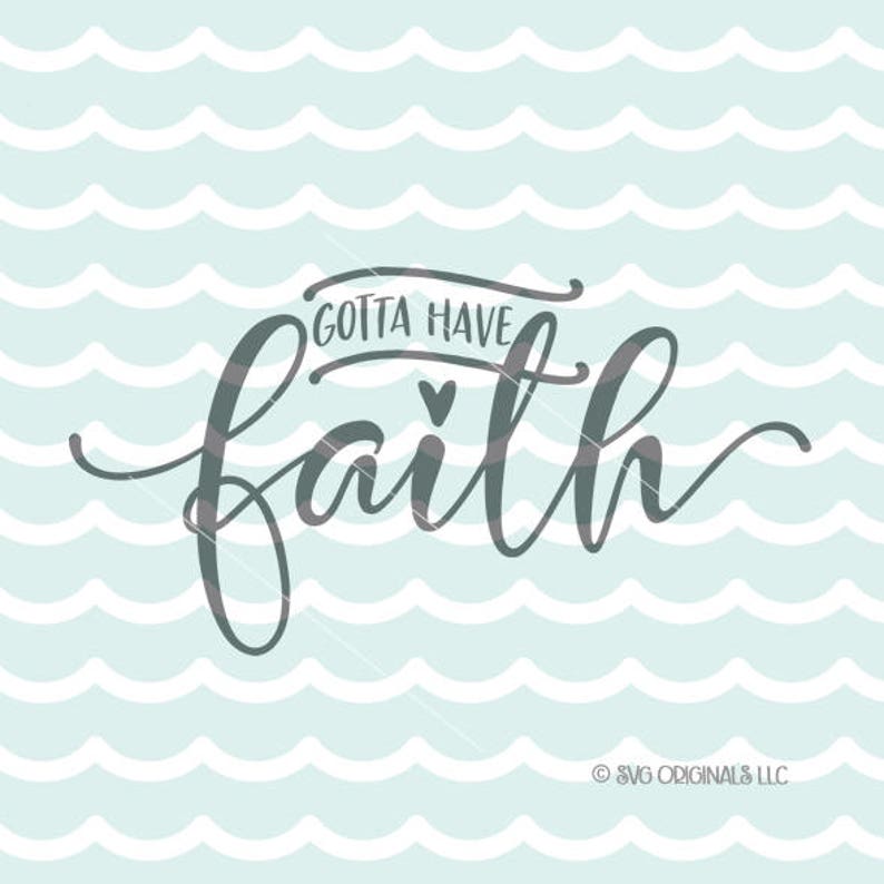 Download Gotta Have Faith SVG Faith SVG Cutting File Cricut Explore ...