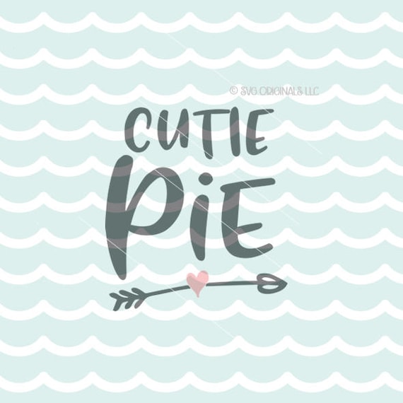 Download Cutie Pie SVG Vector File. Cricut Explore & more. Cutie ...