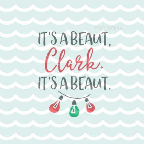 Download It's A Beaut Clark SVG Christmas Vacation SVG Cricut