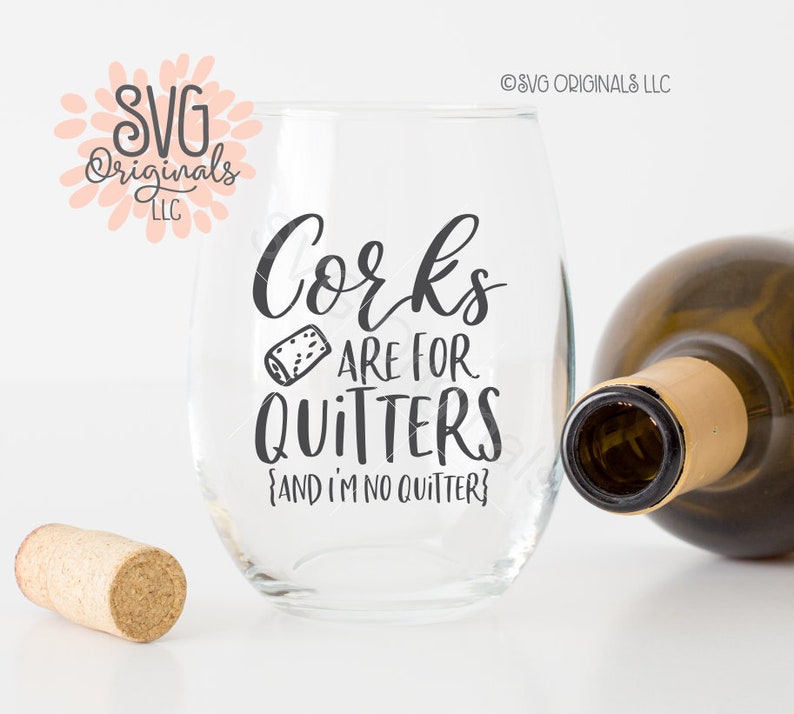 Download Wine SVG Corks Are For Quitters SVG File. Corks Are For | Etsy