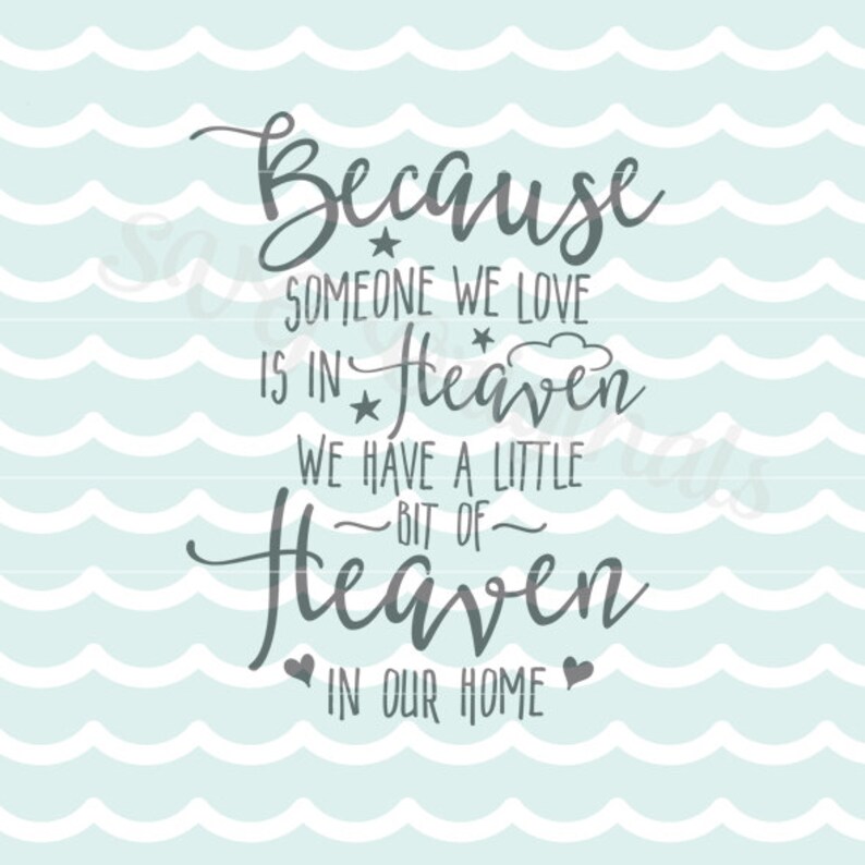 Heaven Svg Because Someone We Love Is In Heaven Svg Cricut Etsy