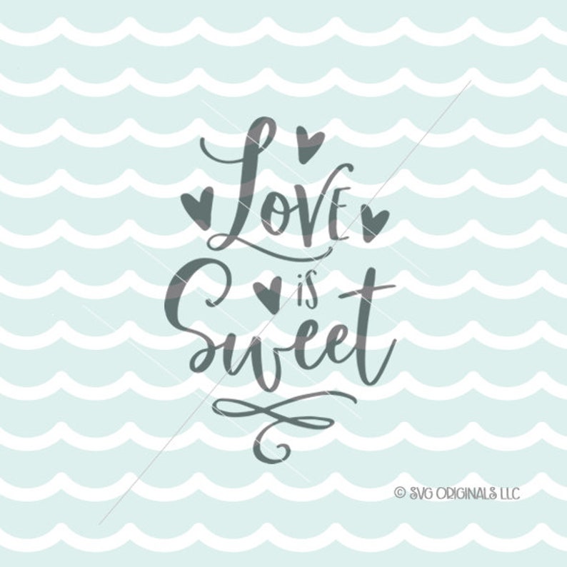 Free Free 291 Love Is Sweet Svg SVG PNG EPS DXF File