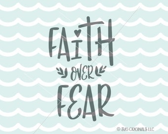 Faith Over Fear SVG. Cricut Explore & more. Faith Over Fear Faith Hope Love Quote Heart