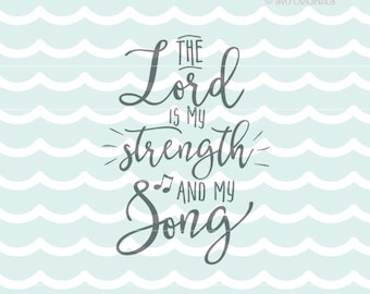 The Lord Is My Strength And My Song SVG Psalm 118:14. Cricut Explore & more! Psalm Lord Strength Song Inspirational Christian Quote SVG