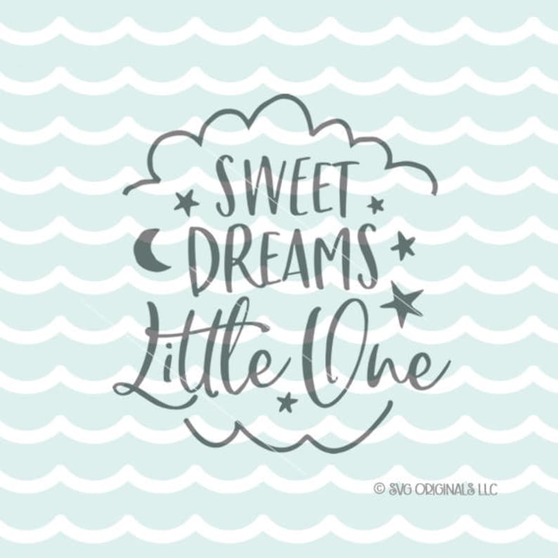 Download Sweet Dreams Little One SVG Baby SVG Cutting File Cricut ...