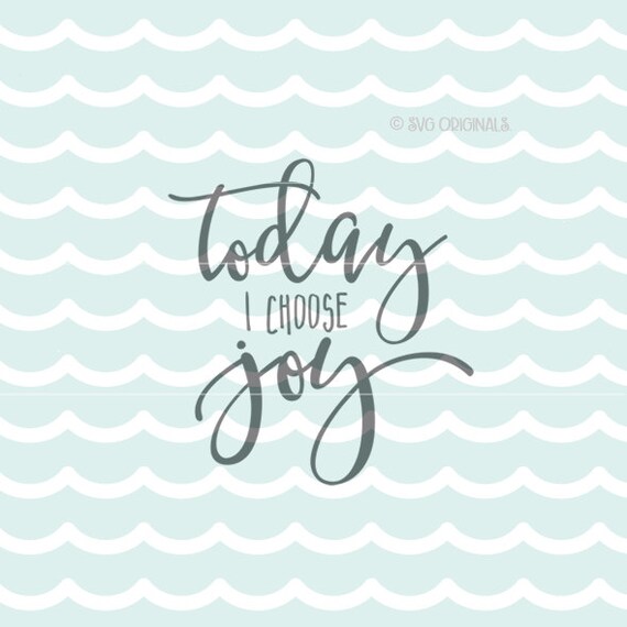 Download Joy SVG Today I Choose Joy SVG File Cricut Explore and ...