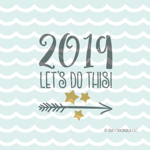 Download Happy New Year SVG 2019 Lets Do This Happy New Year SVG ...