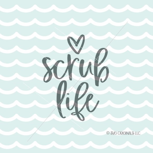 Download Scrub Life SVG Nurse SVG Cut File Cricut Explore Medical ...