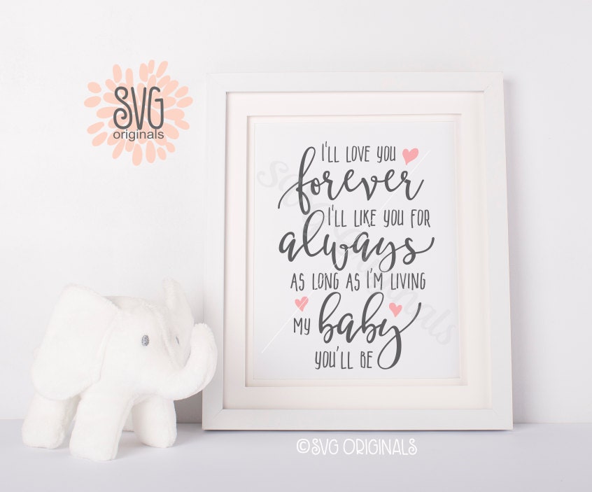 Download I'll Love You Forever SVG Vector File. Many Uses. Cricut