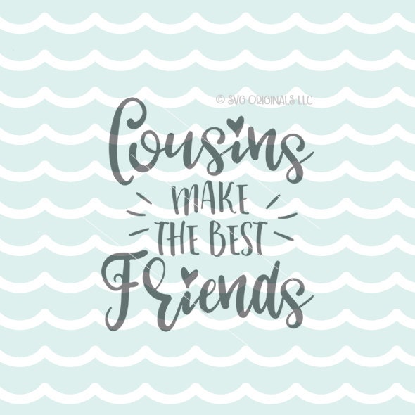 Cousins Make The Best Friends SVG Vector File. Cricut Explore | Etsy
