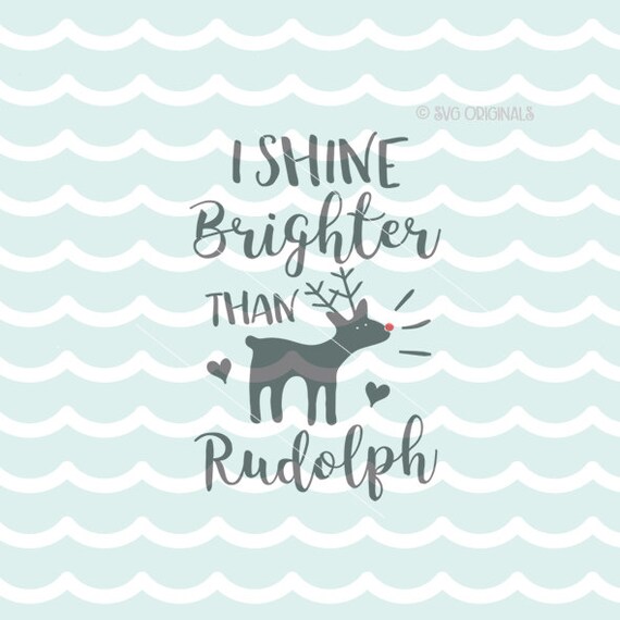 Free Free Shine Like Rudolph Svg 144 SVG PNG EPS DXF File
