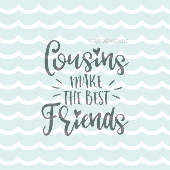 Download Cousins Make The Best Friends SVG Vector File. Cricut ...