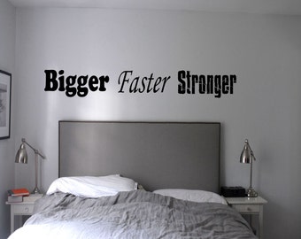 Bigger Faster Stronger Wall Decal - sports quotes, wall quotes, motivational quotes, kids room decal, workout decor, sports wall decal