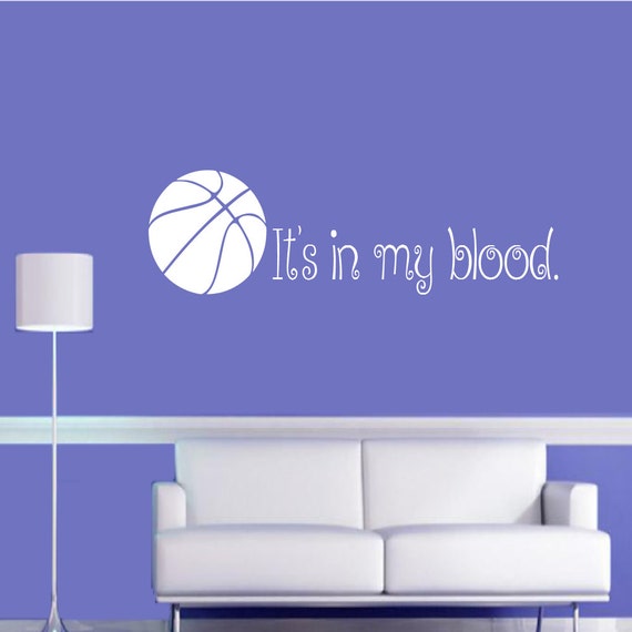 It S In My Blood Basketball Wall Decal Sports Decals Basketball Quotes Sports Sayings Weight Room Decal Sports Wall Decal Girls Room