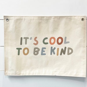 It's Cool to Be Kind - Affirmations Sign - Canvas Banner - Classroom Art - Motivational - Playroom - Wall Hanging - Modern Typography