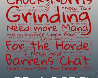 May include: A red and white word cloud with the text "CLASSIC" in white at the bottom. The word cloud includes the words "Talent Tree", "Need more Mana", "Free Linen Bags", "Loot Your Kills", "Chuck Norris", "Grinding", "Need Tank", "For the Horde", "Need Bag Space", "Barrens Chat", "I Need Gold", "Looking 4 Group", "Need more Mana", "Free Linen Bags", "For the Horde", "Chuck Norris For the Horde".