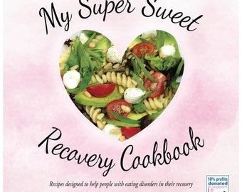 Anorexia Recovery Cookbook ~ My Super Sweet Recovery Cookbook, Eating Disorder, Nicola Davis Book, Eating Disorders, Mental Health Recovery