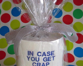 Custom embroidered toilet paper, In Case You Get Crap For Graduation