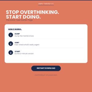 May include: A digital product page with a coral background and white text. The title reads "STOP OVERTHINKING. START DOING." with the subtitle "The ADHD Task Starter Page." Instructions include "DUMP," "SORT," and "START." An "INSTANT DOWNLOAD" button is present.
