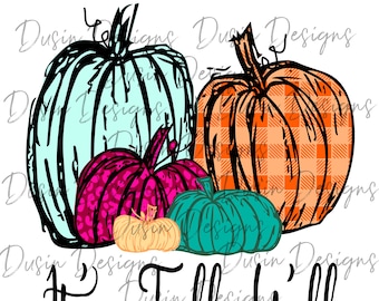 Its Fall Yall PNG, Pumpkin PNG, Sublimation Transfer, Fall Sublimation, Pumpkin Sublimation, Pumpkin Digital File