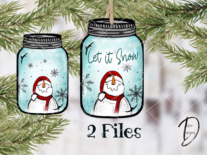 May include: Two digital files of a snowman inside a mason jar ornament. The jar is blue with white snowflakes and the text "Let it Snow".