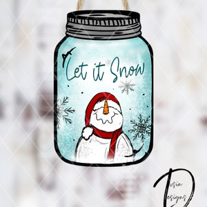 May include: A blue mason jar ornament with a snowman inside and the text "Let it Snow".