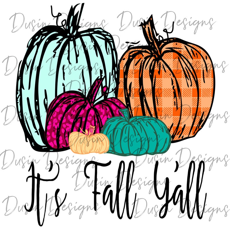 May include: It's Fall Y'all graphic with four pumpkins in various colors and patterns. The pumpkins are drawn in a cartoon style with black outlines. The pumpkins are arranged in a cluster with the largest pumpkin at the top and the smallest pumpkin at the bottom.