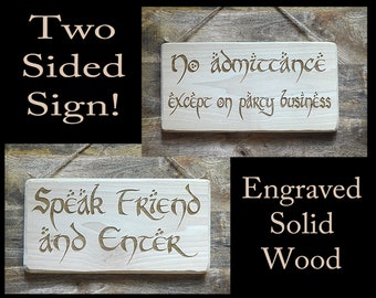 No Admittance Except on Party Business/Speak Friend and Enter…Engraved 2-sided Solid Wood Sign.  Great gift!