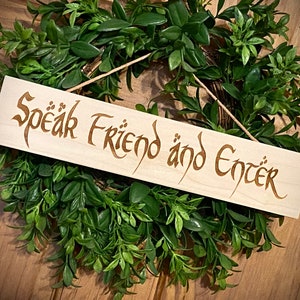 Speak Friend and Enter.  Engraved Wood Sign. Great gift!