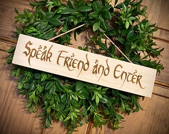 Speak Friend and Enter.  Engraved Wood Sign. Great gift!
