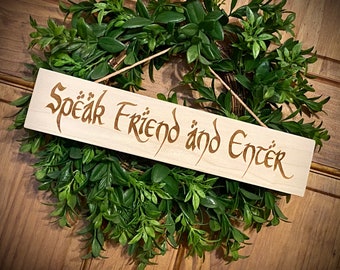 Speak Friend and Enter.  Engraved Wood Sign. Great gift for Lord of the Rings and Hobbit Fans.