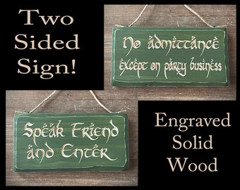 Sale!! Green No Admittance Except on Party Business/Speak Friend and Enter…Engraved 2-sided Solid Wood Sign.  Great gift!