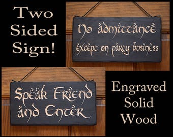 Black No Admittance Except on Party Business/Speak Friend and Enter…Engraved 2-sided Solid Wood Sign.  Great gift for Hobbit fans!