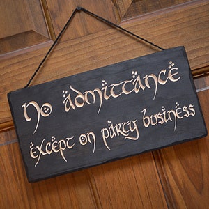 No Admittance Except on Party Business...Engraved Solid Wood Sign.  Great gift!