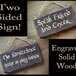 Distressed Brown No Admittance Except on Party Business/Speak Friend and Enter…Engraved 2-sided Solid Wood Sign