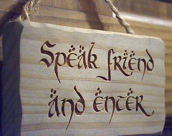 Scratch and Dent Sale!!  Speak Friend and Enter...Engraved Solid Wood Sign.  Great Gift!