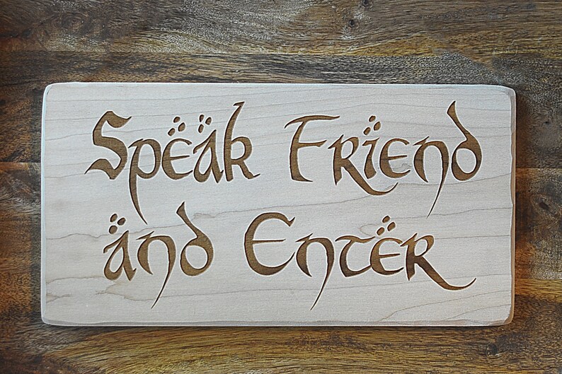 Speak Friend and Enter Engraved Solid Wood Sign Very Nice Etsy