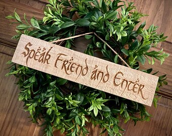 Speak Friend and Enter.  Engraved Rustic Wood Sign. Very nice Gift item for Lord of the Rings and Hobbit Fans.