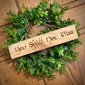 You Shall Not Pass. Engraved Rustic Wood Sign. Great Gift!