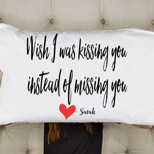 Long distance relationship Gift Pillow case Wish I was kissing you instead of missing you Boyfriend Love Friendship Friend I miss you gift