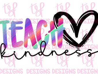 Teach Kindness (2FILES)  | PNG | Sublimation | Digital Download