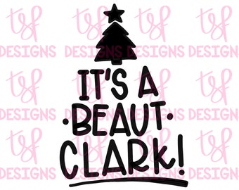 It's a Beaut, Clark! | Griswald Family Christmas | Funny | Christmas | Sublimation | PNG |  Digital Download