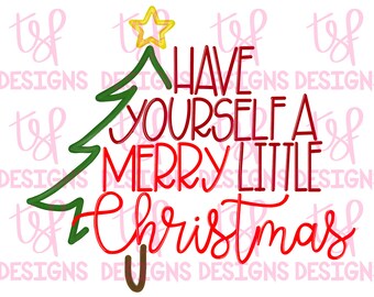 May include: A Christmas-themed graphic with the text "Have Yourself a Merry Little Christmas" in red script. A green Christmas tree outline with a yellow star on top frames the text. The design is on a white background.