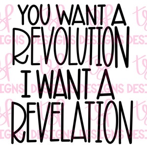 You Want A Revolution, I Want A Revelation | Hamilton | PNG | Sublimation | Digital Download