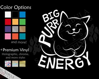 Big Purr Energy Vinyl Decal for Cat Lovers | Funny Cat Decal for Car Windows, Laptops, Decoration - Multiple Color and Holographic Options
