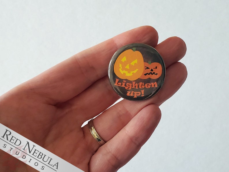 Lighten Up Pumpkins Button, Magnet, or Keychain, 1.25 Creepy Cute Halloween Humor Pin, Non-Candy Treats / Teal Pumpkin Trick-or-Treat image 3