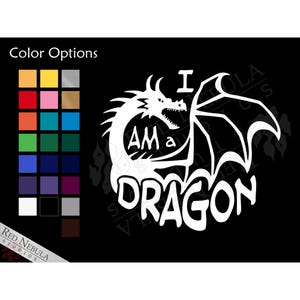 I Am A Dragon Vinyl Decal, High Fantasy Window Decal, Outdoor, Laptop, or Car Vinyl Sticker - Multiple Color Options