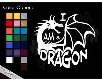 I Am A Dragon Vinyl Decal, High Fantasy Window Decal, Outdoor, Laptop, or Car Vinyl Sticker - Multiple Color Options