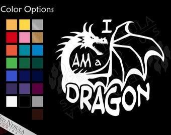 I Am A Dragon Vinyl Decal, High Fantasy Window Decal, Outdoor, Laptop, or Car Vinyl Sticker - Multiple Color Options