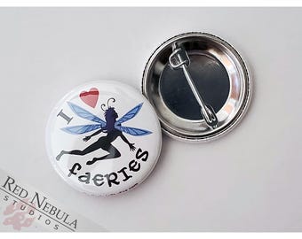 I Love Faeries Pinback Button, Magnet, or Keychain, 1.25", Fantasy Fairy Button for fans of Faefolk and Mischievous Pixies